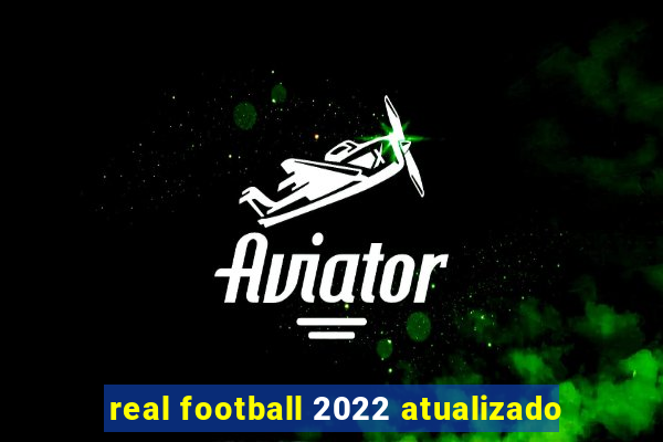 real football 2022 atualizado